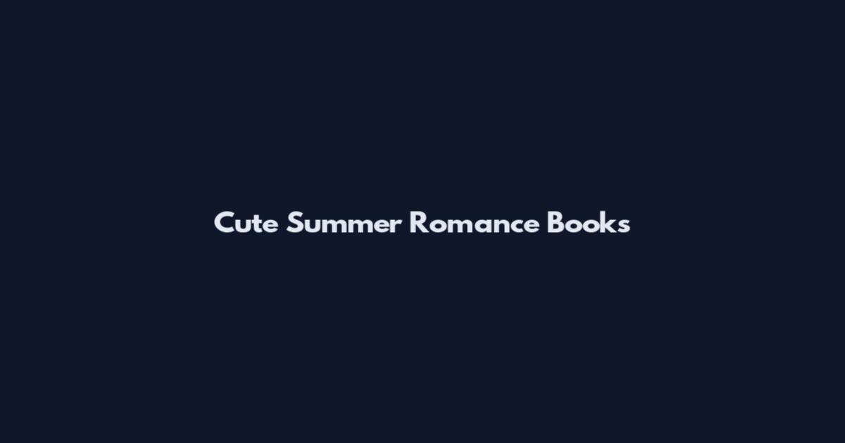 Cute Summer Romance Books