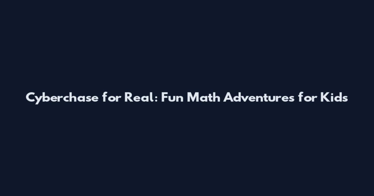 Cyberchase for Real: Fun Math Adventures for Kids