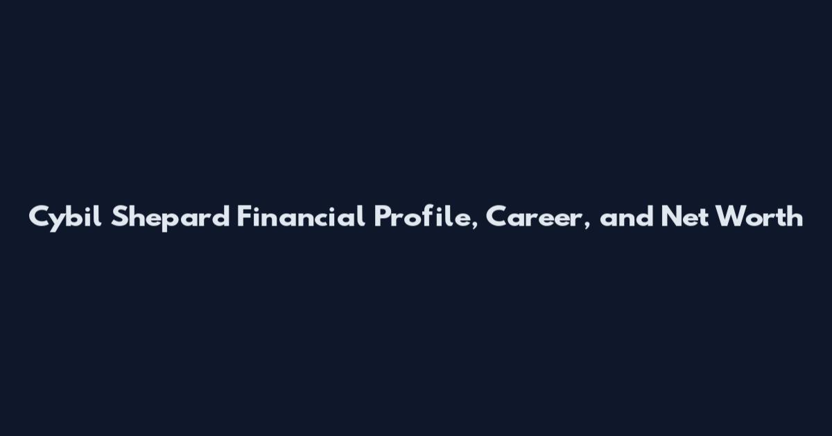 Cybil Shepard Financial Profile, Career, and Net Worth
