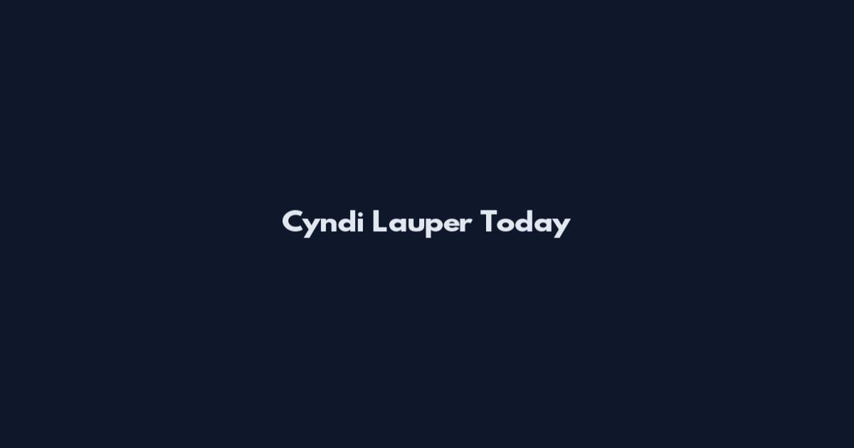 Cyndi Lauper Today