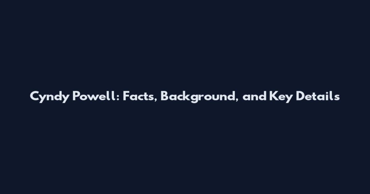 Cyndy Powell: Facts, Background, and Key Details