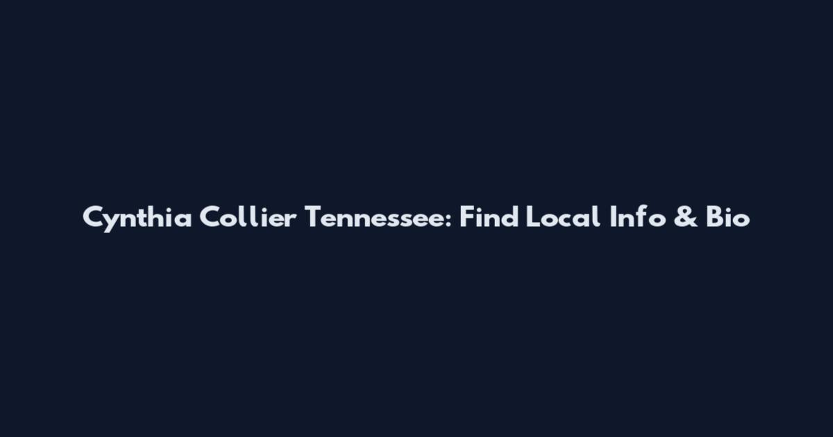 Cynthia Collier Tennessee: Find Local Info & Bio