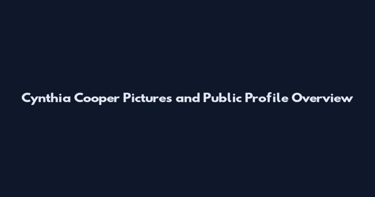 Cynthia Cooper Pictures and Public Profile Overview