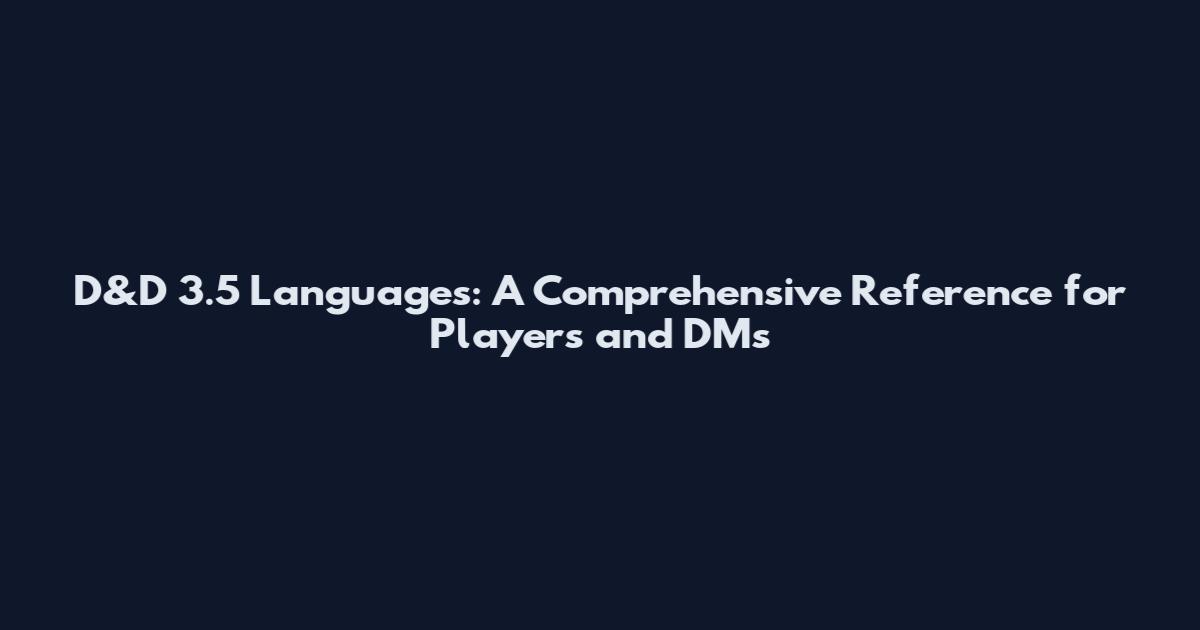D&D 3.5 Languages: A Comprehensive Reference for Players and DMs