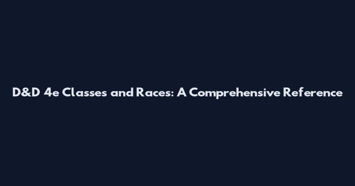 D&D 4e Classes and Races: A Comprehensive Reference