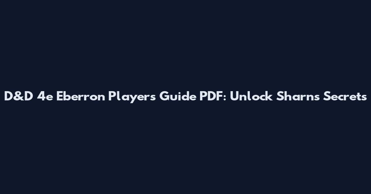 D&D 4e Eberron Player's Guide PDF: Unlock Sharn's Secrets