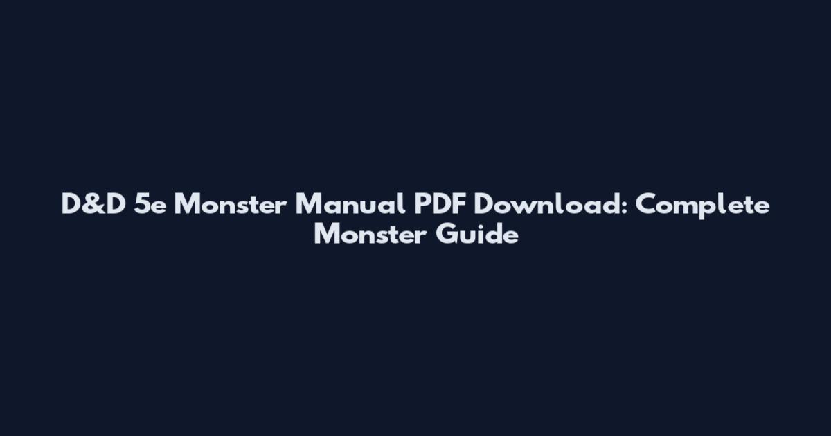 D&D 5e Monster Manual PDF Download: Complete Monster Guide
