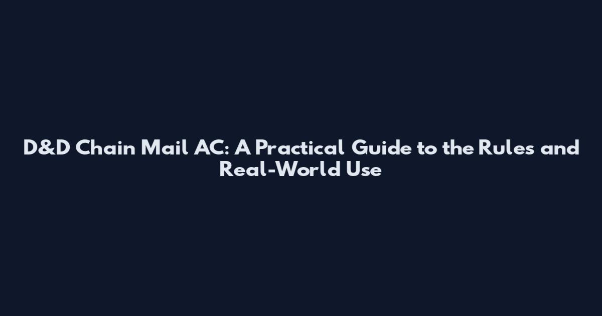 D&D Chain Mail AC: A Practical Guide to the Rules and Real-World Use
