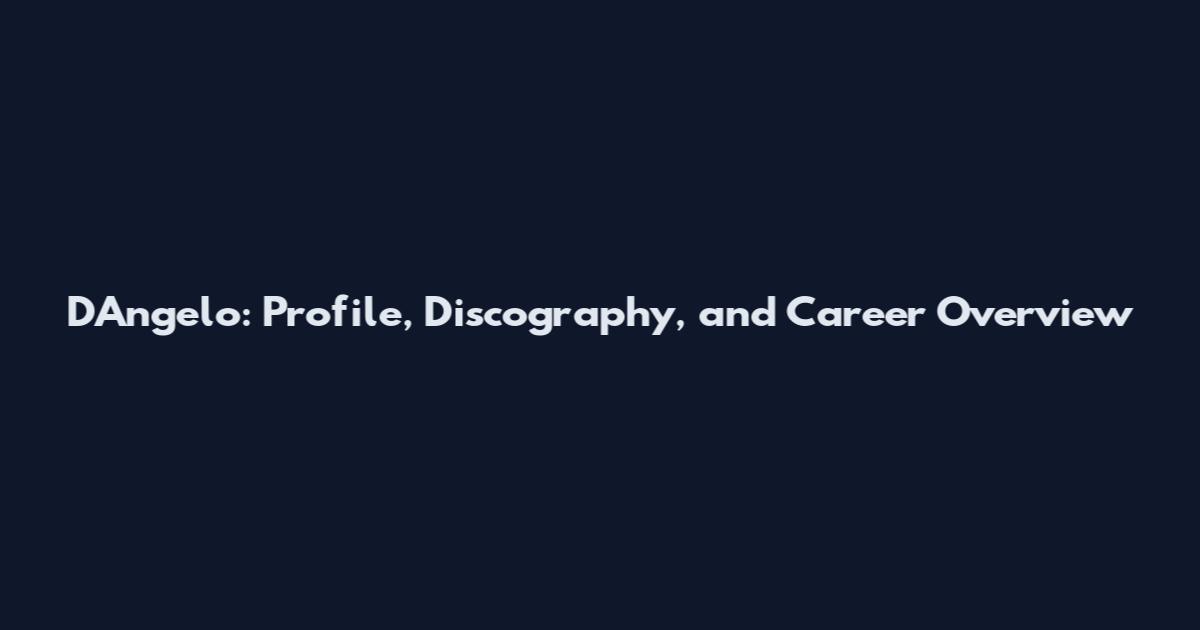 D'Angelo: Profile, Discography, and Career Overview