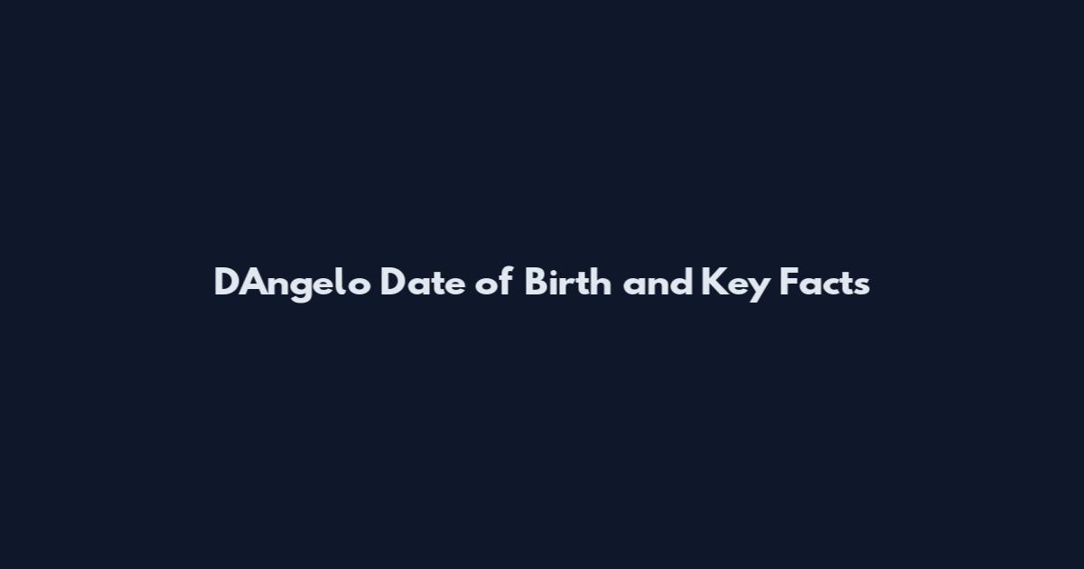 D'Angelo Date of Birth and Key Facts