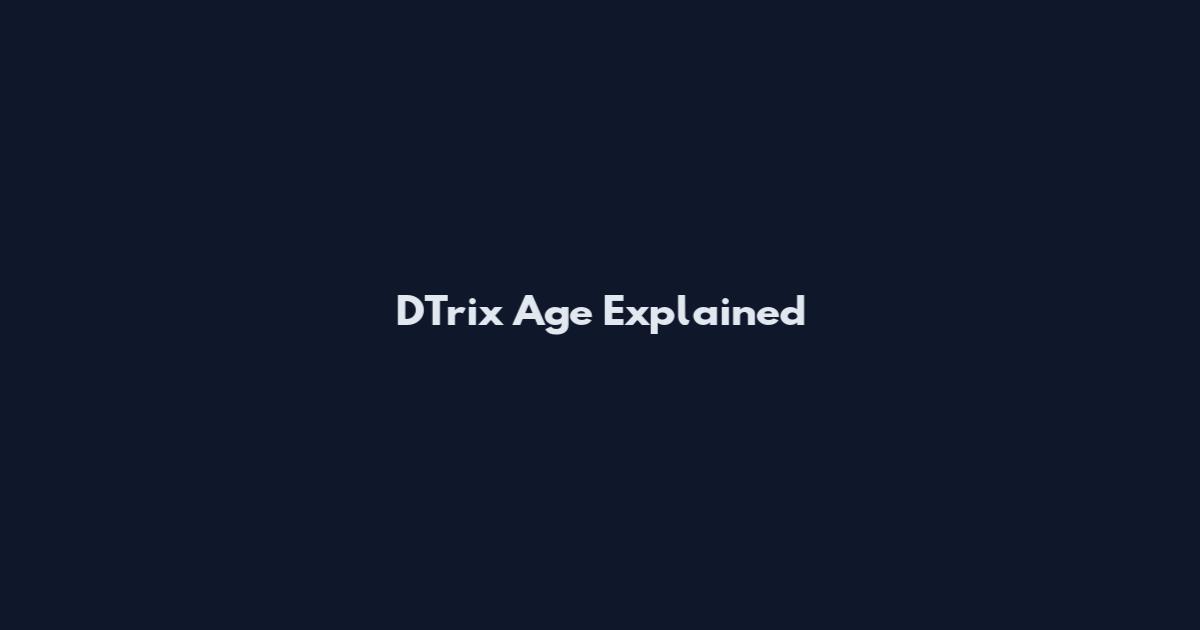 D'Trix Age Explained