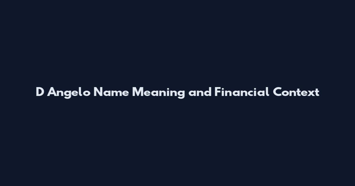 D Angelo Name Meaning and Financial Context