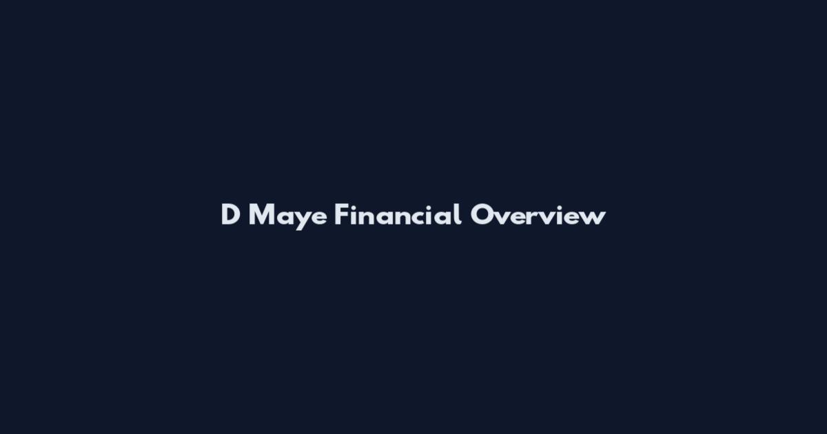 D Maye Financial Overview