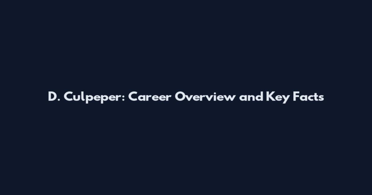 D. Culpeper: Career Overview and Key Facts
