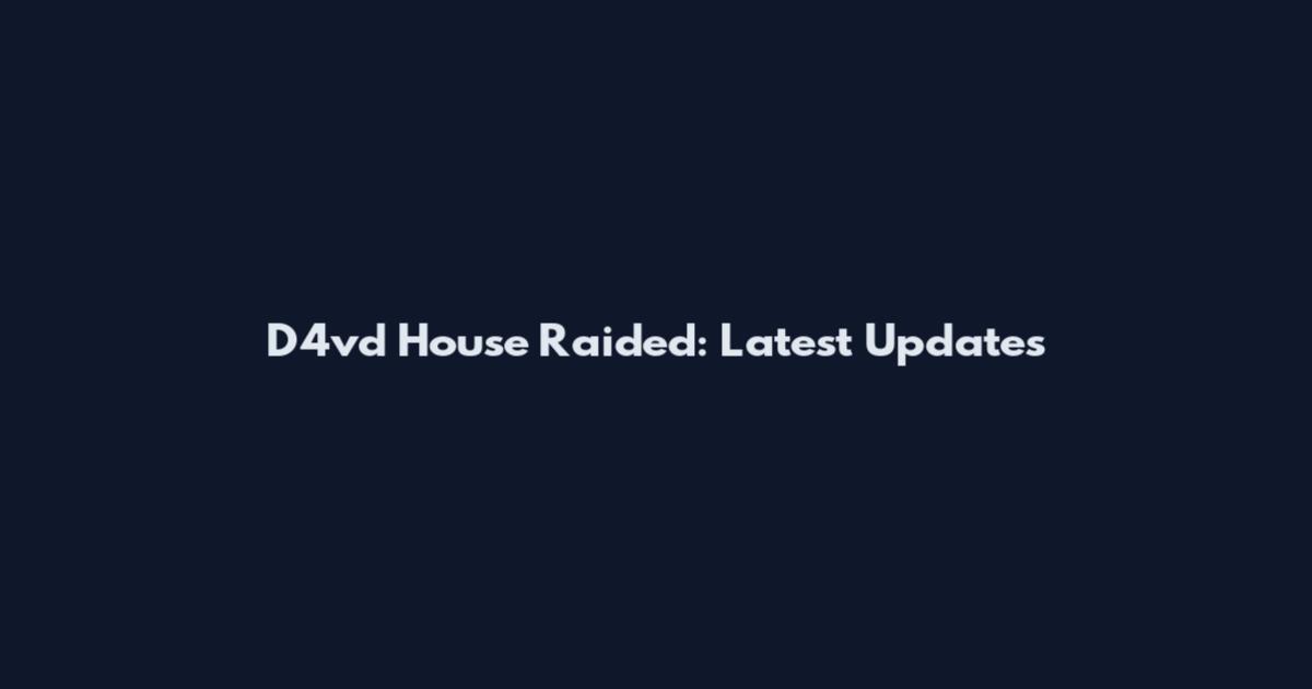 D4vd House Raided: Latest Updates