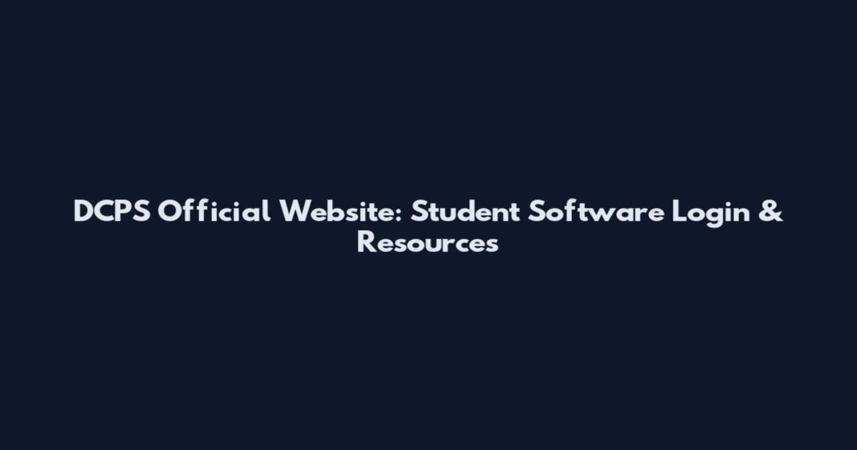 DCPS Official Website: Student Software Login & Resources
