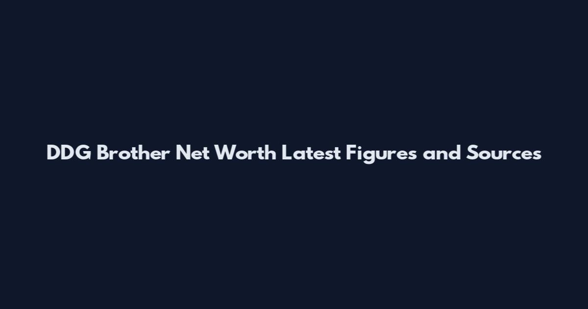 DDG Brother Net Worth Latest Figures and Sources