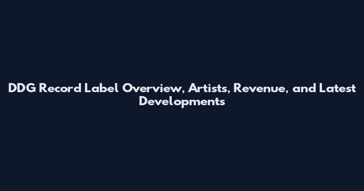 DDG Record Label Overview, Artists, Revenue, and Latest Developments