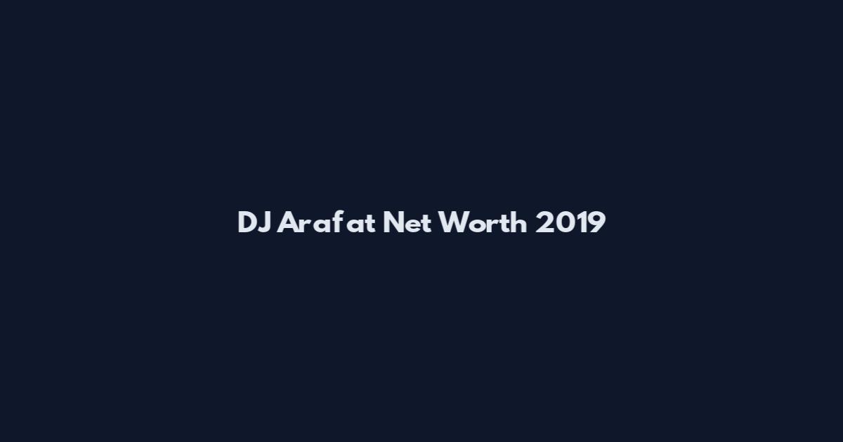 DJ Arafat Net Worth 2019