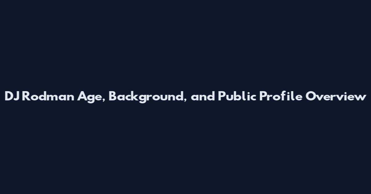 DJ Rodman Age, Background, and Public Profile Overview