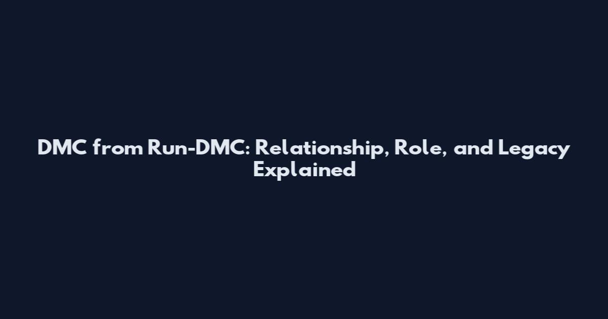 DMC from Run-DMC: Relationship, Role, and Legacy Explained