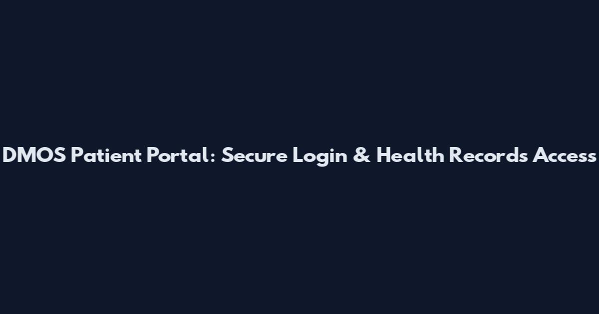 DMOS Patient Portal: Secure Login & Health Records Access