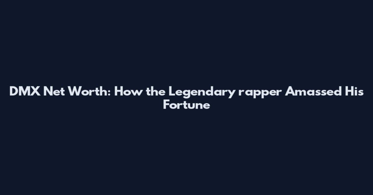 DMX Net Worth: How the Legendary rapper Amassed His Fortune