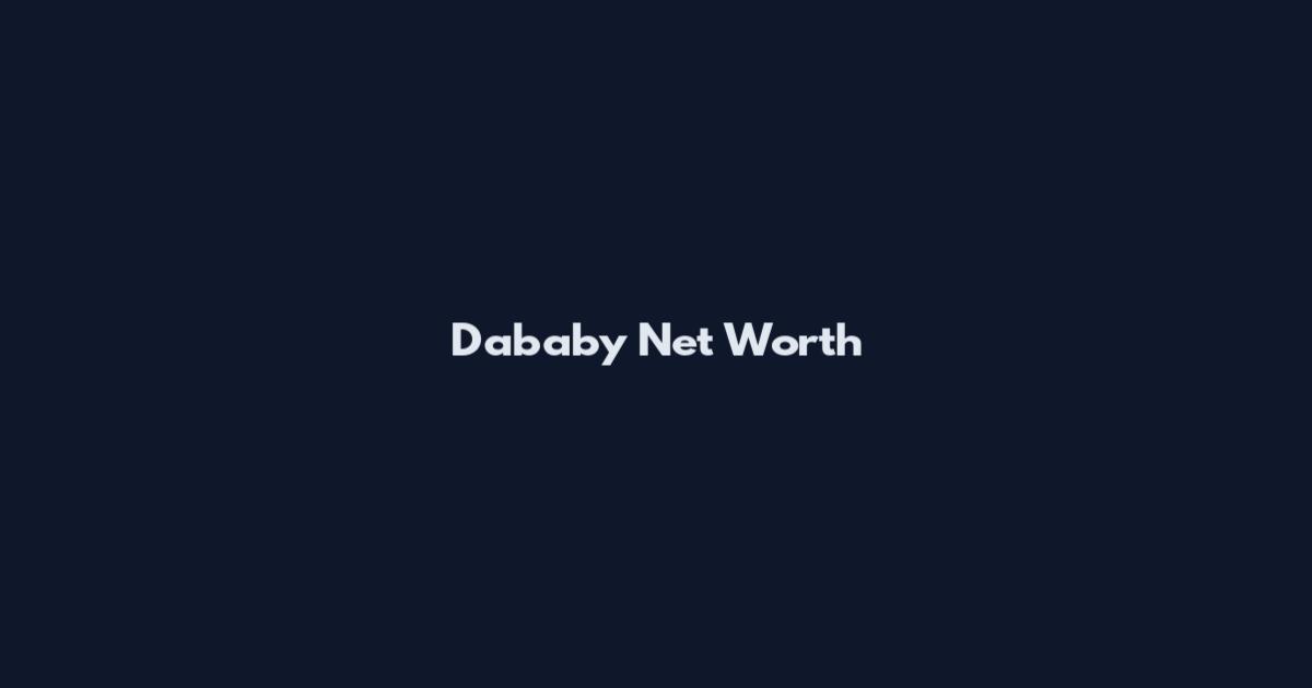 Dababy Net Worth