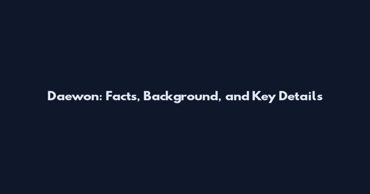 Daewon: Facts, Background, and Key Details