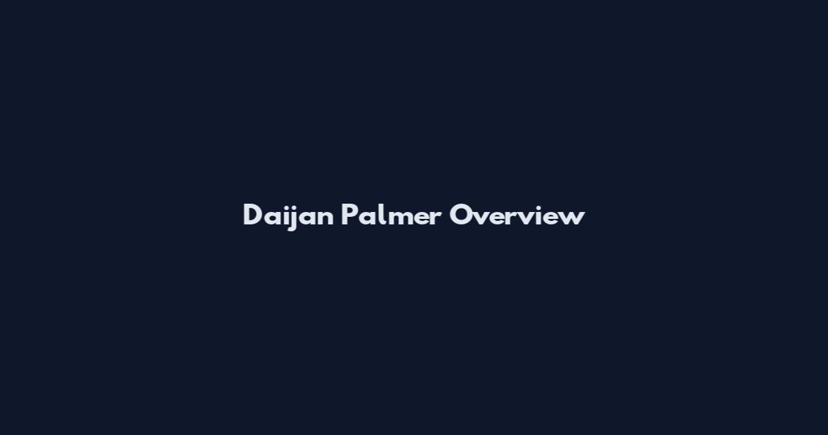Daijan Palmer Overview