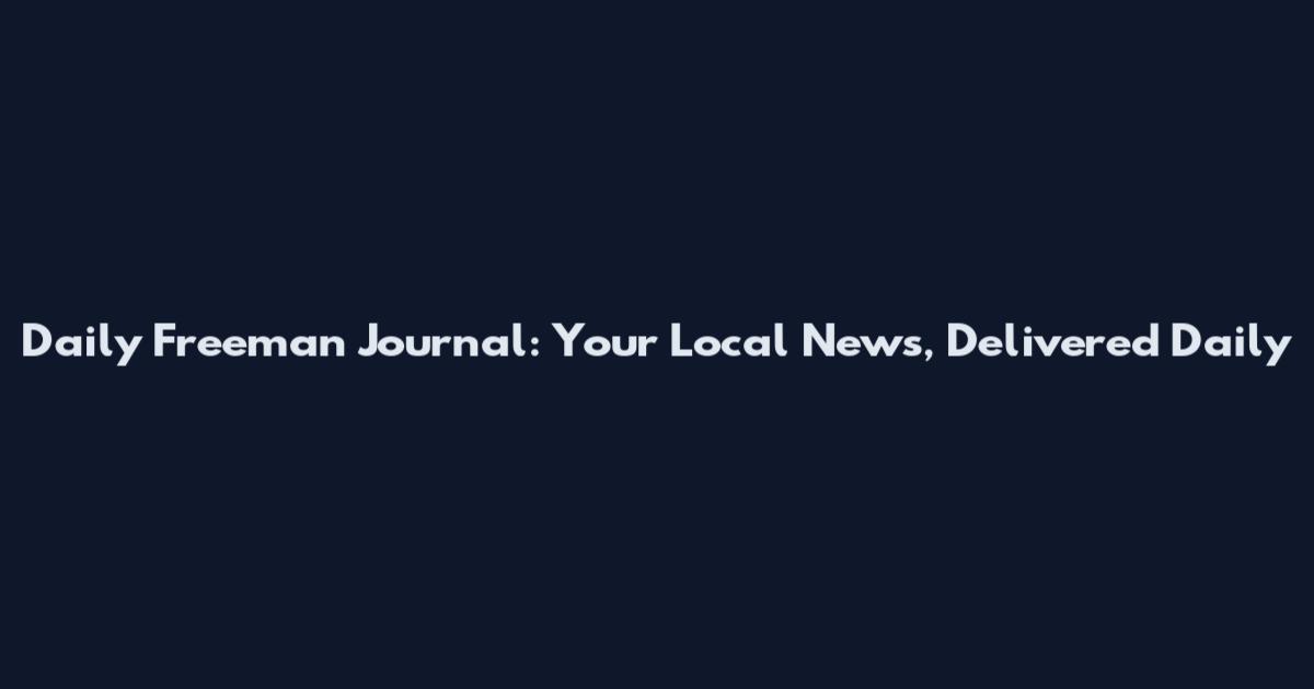 Daily Freeman Journal: Your Local News, Delivered Daily