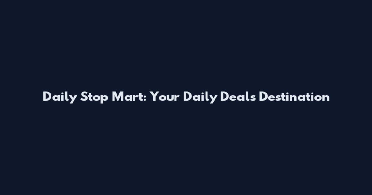 Daily Stop Mart: Your Daily Deals Destination