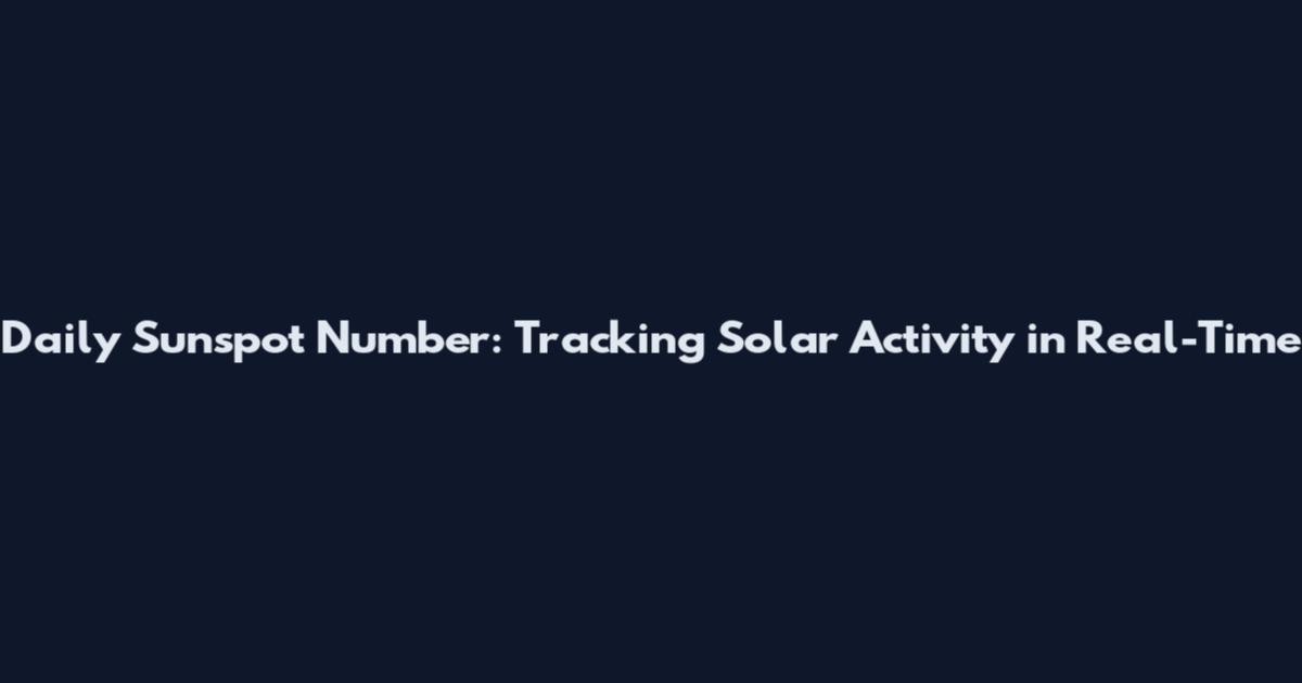 Daily Sunspot Number: Tracking Solar Activity in Real-Time
