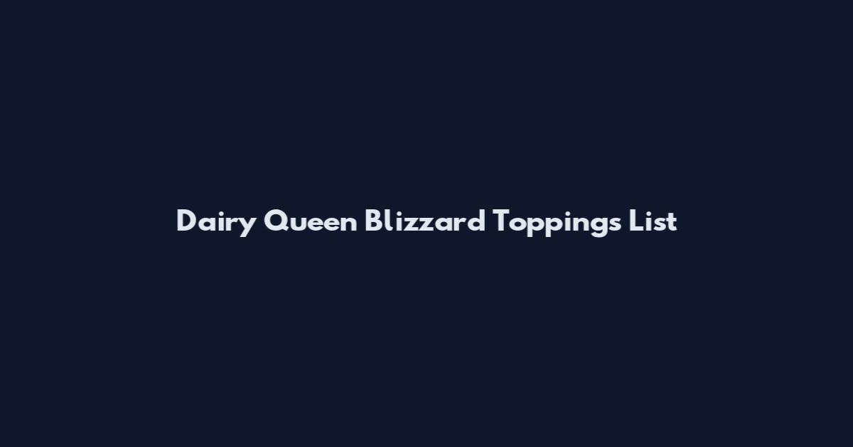 Dairy Queen Blizzard Toppings List
