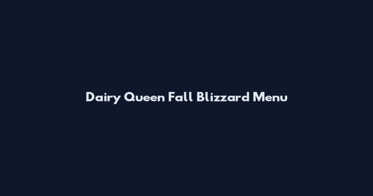 Dairy Queen Fall Blizzard Menu