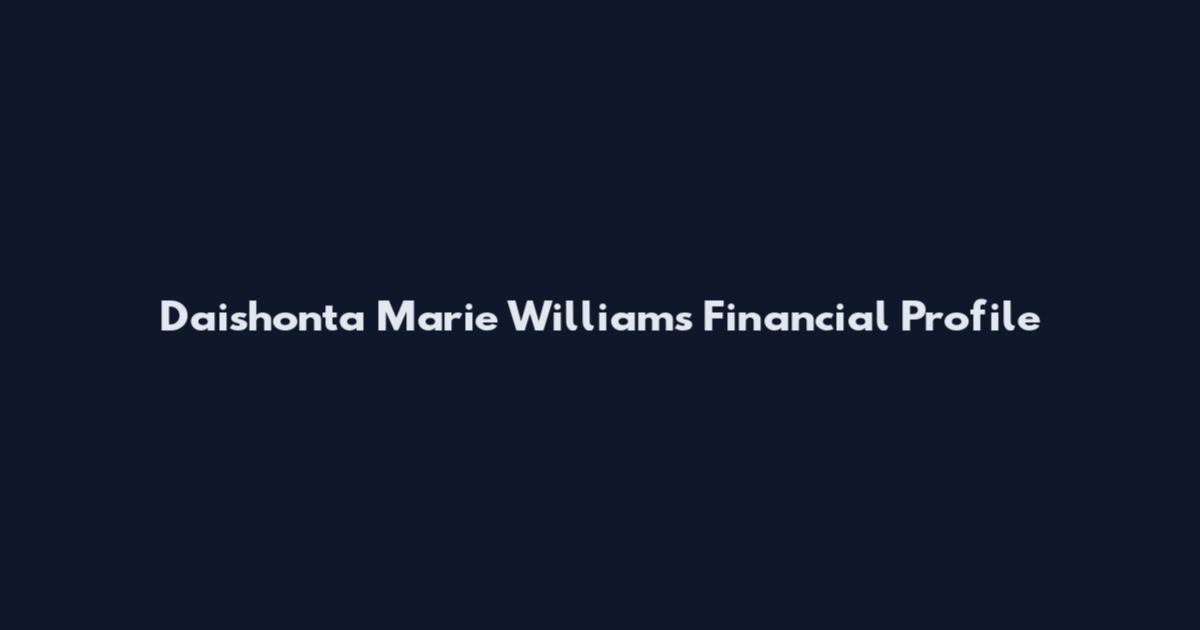Daishonta Marie Williams Financial Profile