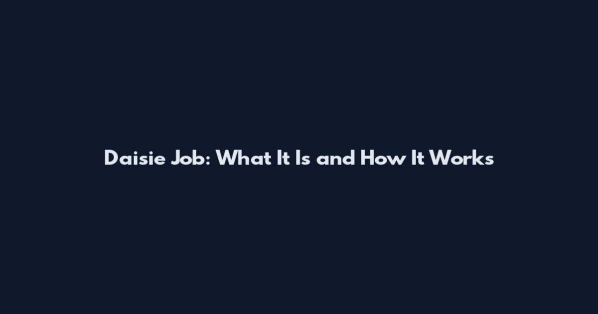 Daisie Job: What It Is and How It Works