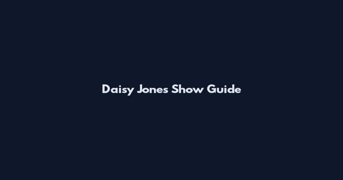 Daisy Jones Show Guide