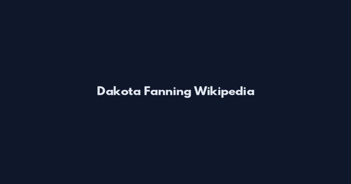 Dakota Fanning Wikipedia