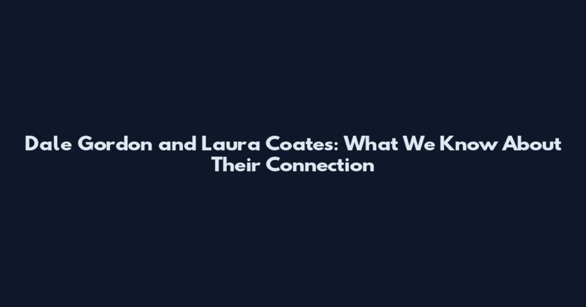 Dale Gordon and Laura Coates: What We Know About Their Connection