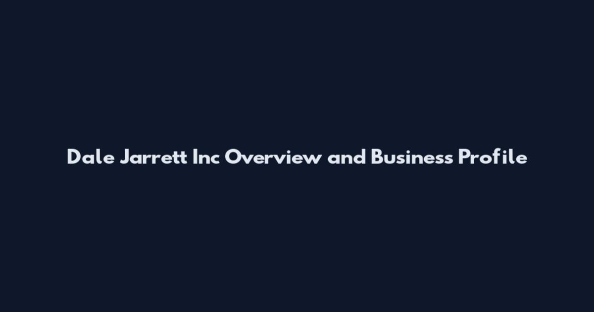 Dale Jarrett Inc Overview and Business Profile