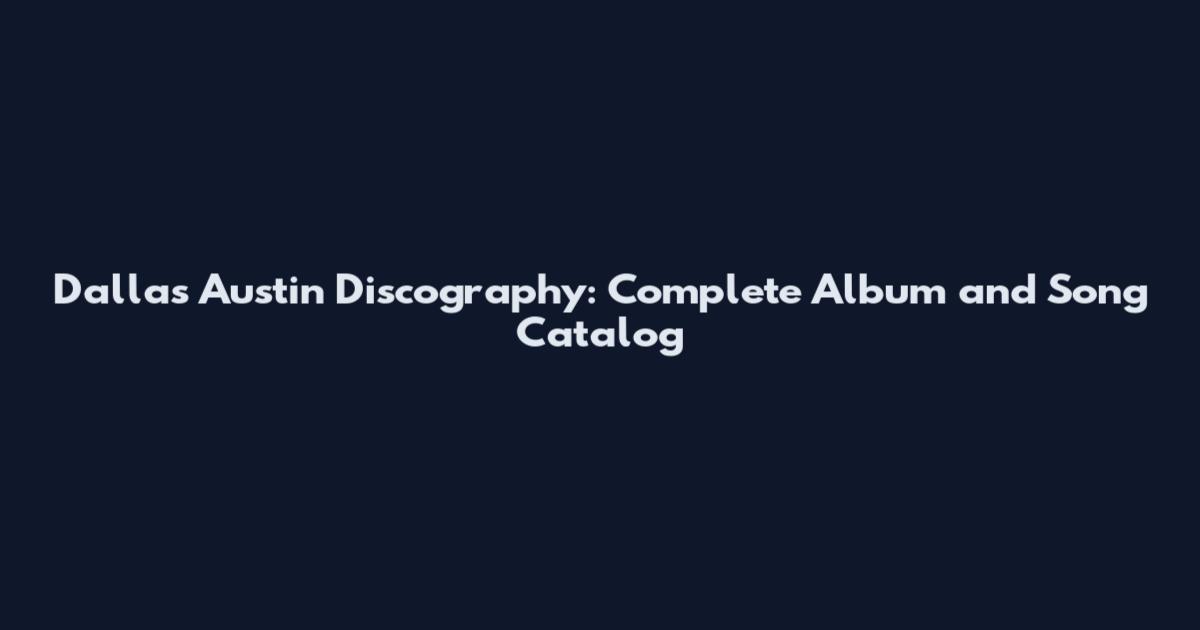 Dallas Austin Discography: Complete Album and Song Catalog