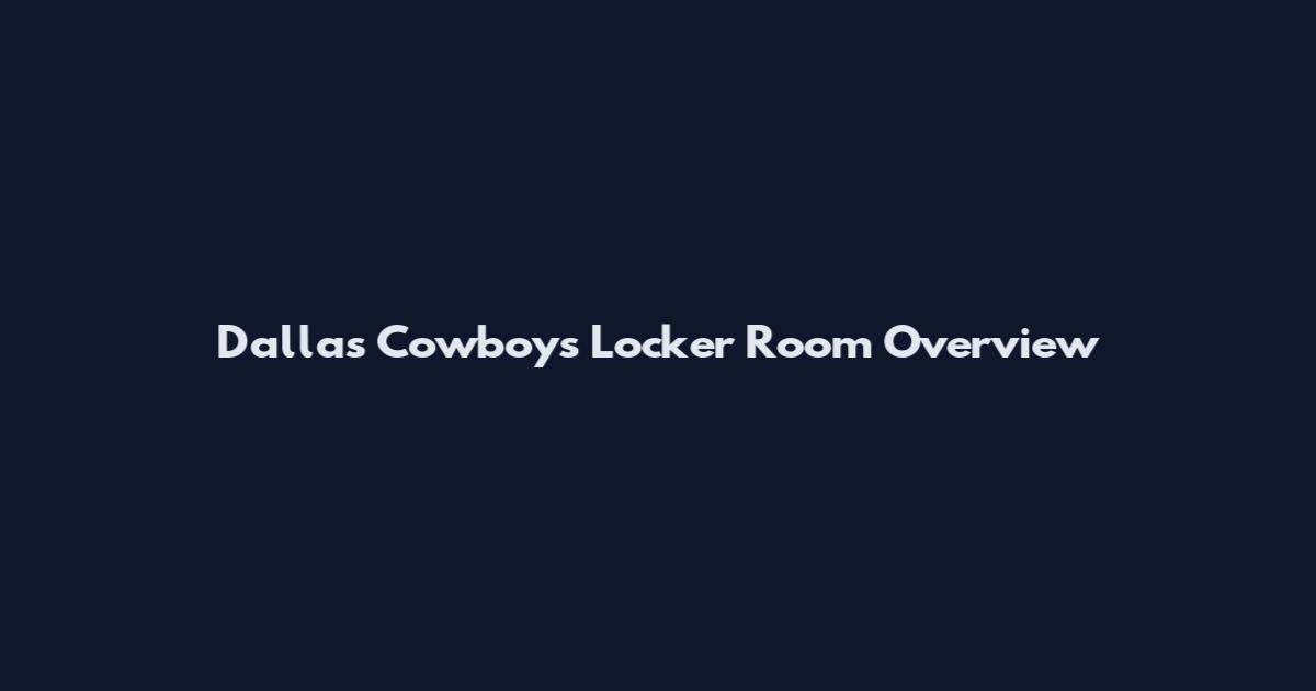 Dallas Cowboys Locker Room Overview