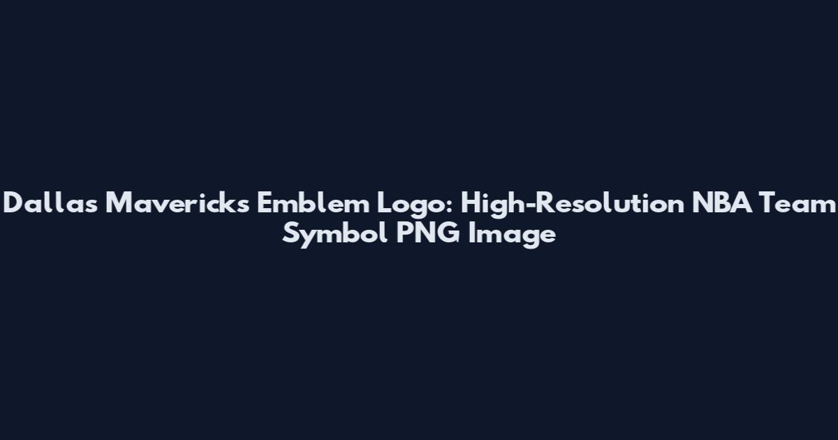 Dallas Mavericks Emblem Logo: High-Resolution NBA Team Symbol PNG Image