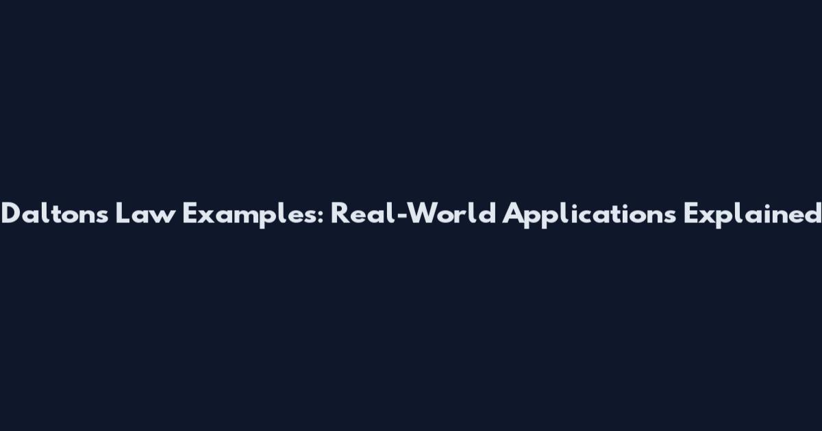 Dalton's Law Examples: Real-World Applications Explained