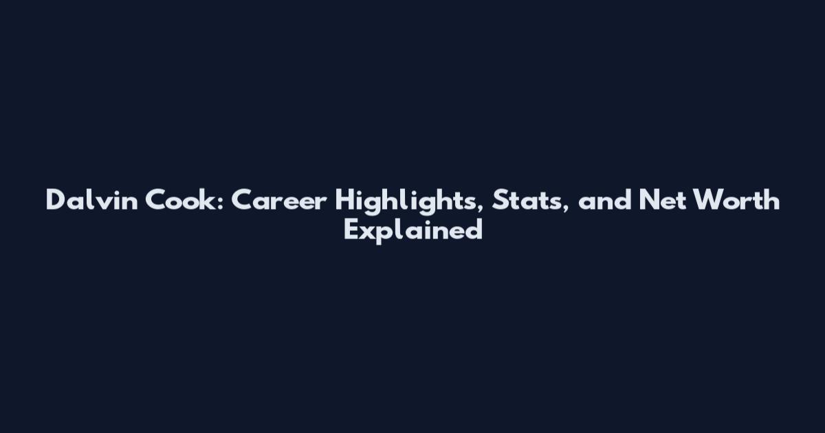Dalvin Cook: Career Highlights, Stats, and Net Worth Explained