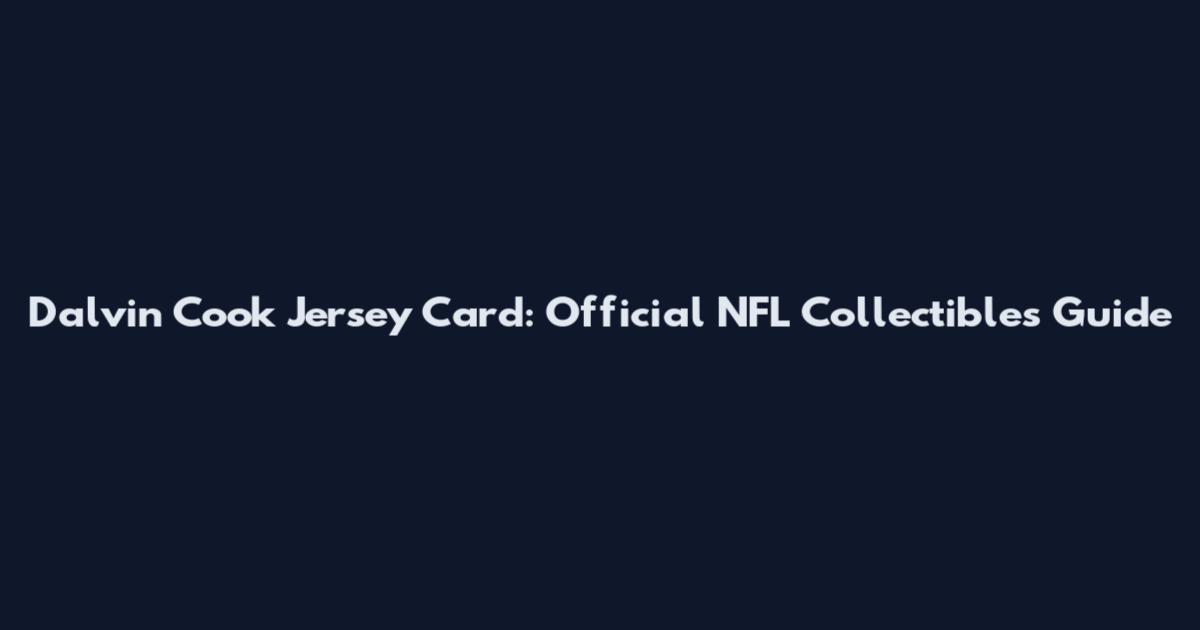 Dalvin Cook Jersey Card: Official NFL Collectibles Guide