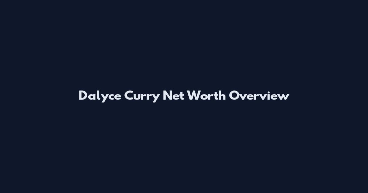 Dalyce Curry Net Worth Overview