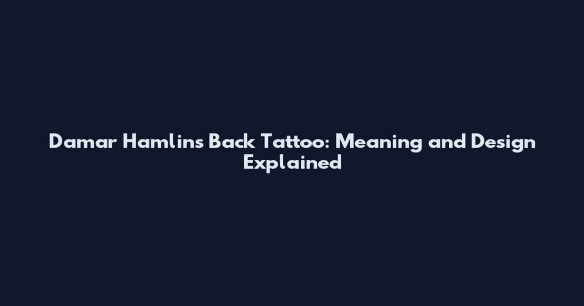 Damar Hamlin's Back Tattoo: Meaning and Design Explained