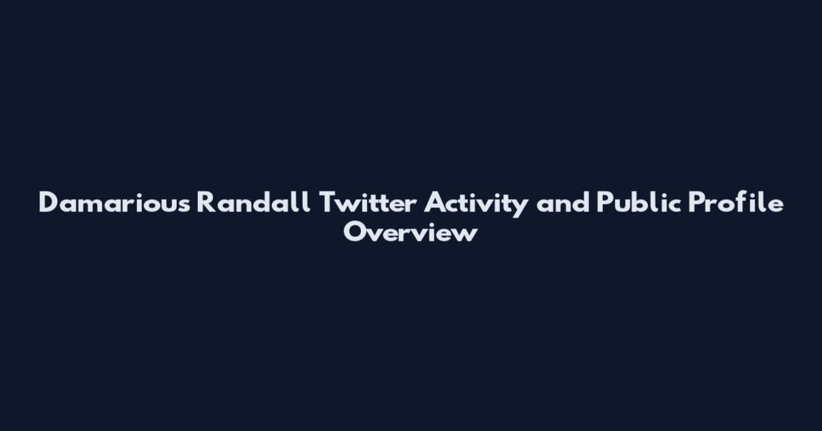 Damarious Randall Twitter Activity and Public Profile Overview
